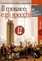 Il mosaico e gli specchi. Percorsi di storia dal Medioevo a oggi. Moduli A-B. Con espansione online. Per le Scuole superiori vol.4