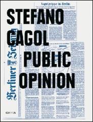 Stefano Cagol. Public opinion. Ediz. italiano e inglese