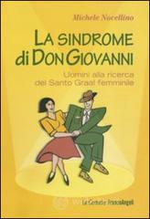 La sindrome di Don Giovanni. Uomini alla ricerca del Santo Graal femminile. E-book