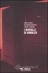 I bordelli di Himmler. La schiavit� sessuale nei campi di concentramento nazisti