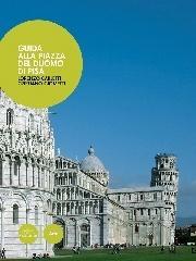 Uno sguardo sulla piazza. Guida alla piazza del Duomo di Pisa