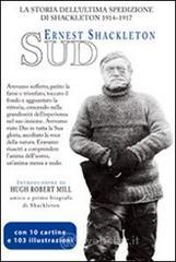 Sud. La storia dell'ultima spedizione di Shackleton 1914-1917 Sud. La storia dell'ultima spedizione di Shackleton 1914-1917