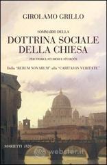 Sommario della dottrina sociale della Chiesa per storici, studiosi e studenti. Dalla «Rerum novarum» alla «Caritas in veritate» Sommario della dottrina sociale della Chiesa per storici, studiosi e studenti. Dalla «Rerum novarum» alla «Caritas in veritate»