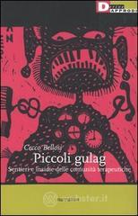 Piccoli gulag. Sentieri e insidie della comunit� terapeutiche