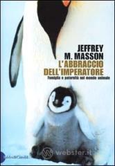 L' abbraccio dell'imperatore. Riflessioni sulla famiglia e la paternità del mondo animale L' abbraccio dell'imperatore. Riflessioni sulla famiglia e la paternità del mondo animale