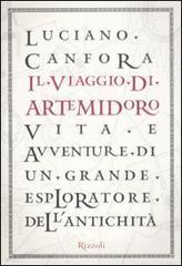 Il viaggio di Artemidoro. Vita e avventure di un grande esploratore dellantichit�. E-book