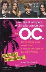 prezzi e offerte Smettila di rompere e vivi alla grande con «The O.C.» su prezzi in promozione
