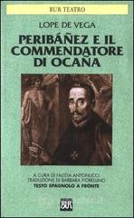 Perib��ez e il Commendatore di Oca�a. Testo spagnolo a fronte