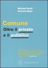 Comune. Oltre il privato e il pubblico Comune. Oltre il privato e il pubblico