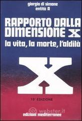 Rapporto dalla dimensione X. La Vita, la Morte, l'Aldil�. Con CD Audio