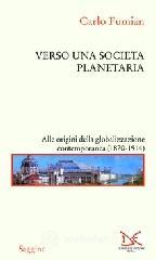 Verso una societ� planetaria. Alle origini della globalizzazione contemporanea. (1870-1914)