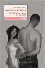 Come Romeo e Giulietta. Ogni diavolo ha bisogno del suo angelo Come Romeo e Giulietta. Ogni diavolo ha bisogno del suo angelo