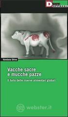 Vacche sacre e mucche pazze. Il furto delle riserve alimentari globali Vacche sacre e mucche pazze. Il furto delle riserve alimentari globali
