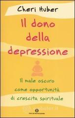 Il dono della depressione. Il male oscuro come opportunit� di crescita spirituale