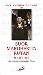 prezzi e offerte Suor Margherita Rutan martire. Una coraggiosa figlia della carit� su prezzi in promozione