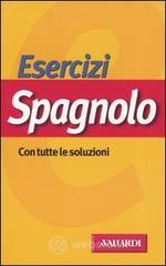 Esercizi spagnolo. Con tutte le soluzioni