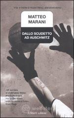 Dallo scudetto ad Auschwitz. Vita e morte di Arpad Weisz, allenatore ebreo Dallo scudetto ad Auschwitz. Vita e morte di Arpad Weisz, allenatore ebreo