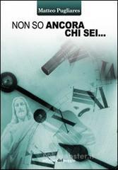 Non so ancora chi sei