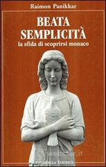 Beata semplicit�. La sfida di scoprirsi monaco
