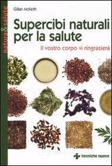 Supercibi naturali per la salute. Il vostro corpo vi ringrazier�