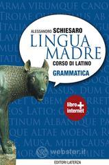 Lingua madre. Grammatica. Con espansione online. Per le Scuole superiori