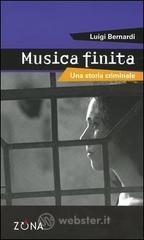 Musica finita. Una storia criminale