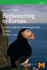 Il birdwatching in Europa. I migliori luoghi per osservare gli uccelli Il birdwatching in Europa. I migliori luoghi per osservare gli uccelli