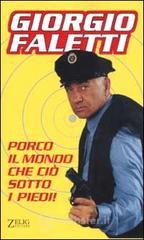 Porco il mondo che ci� sotto i piedi!