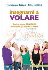 Insegnare a volare. Capirsi come genitori per capire gli adolescenti