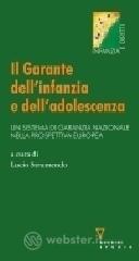 Il Garante dell'infanzia e dell'adolescenza. Un sistema di garanzia nazionale nella prospettiva europea