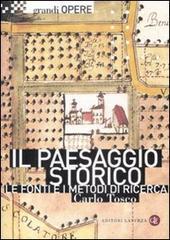 Il paesaggio storico. Le fonti e i metodi di ricerca tra Medioevo ed Et� Moderna