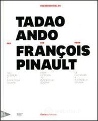 prezzo Tadao Ando per Fran�ois Pinault dall lle Seguin a Punta della Dogana. Ediz. italiana, inglese e francese in offerta su prezzi in promozione