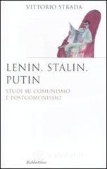 Lenin, Stalin, Putin. Studi su comunismo e postcomunismo Lenin, Stalin, Putin. Studi su comunismo e postcomunismo