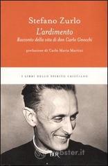 L' ardimento. Racconto della vita di don Carlo Gnocchi