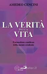 La verit� della vita. Formazione continua della mente credente