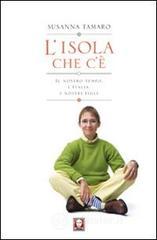 L' isola che c'�. Il nostro tempo, l'Italia, i nostri figli