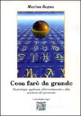 Cosa far� da grande. L'astrologia applicata all'orientamento e alla selezione del personale