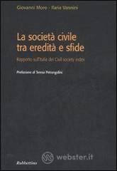 La societ� civile tra eredit� e sfide. Rapporto sull'Italia del Civil society index