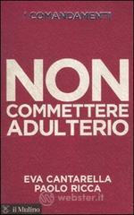 I comandamenti. Non commettere adulterio I comandamenti. Non commettere adulterio