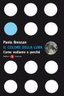 Il colore della luna. Come vediamo e perch�