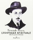L' esistenza spirituale. Tutte le poesie ortonime