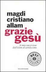 Grazie Ges�. La mia conversione dall'Islam al cattolicesimo