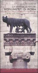 La grande guida dei monumenti di Roma. Storia, arte, segreti, leggende, curiosit�