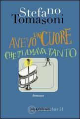 Avevo un cuore che ti amava tanto Avevo un cuore che ti amava tanto