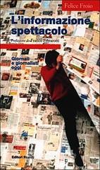 L' informazione spettacolo. Giornali e giornalisti oggi