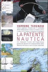 La patente nautica. Come superare lesame per il comando delle imbarcazioni a vela e a motore, entro e oltre le 12 miglia, e imparare a navigare. E-book