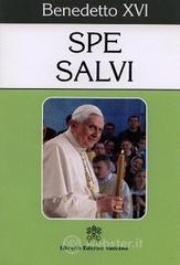 Lettera enciclica Spe Salvi del Sommo Pontefice Benedetto XVI al vescovi ai presbiteri e ai diaconi alle persone consacrate e a tutti i fedeli laici sulla speranza..