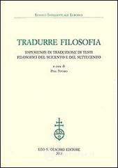Tradurre filosofia. Esperienze di traduzione di testi filosofici del Seicento e del Settecento