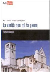 La verit� non mi fa paura. Non � difficile cercare l'anima persa