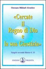 Cercate il regno di Dio e la sua giustizia